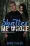 [Shattered Lives 03] • Shatter Me Whole